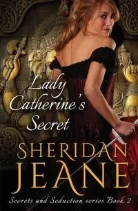 Lady Catherine's Secret - Jeane Sheridan