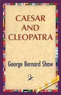 Caesar and Cleopatra - George Bernard Shaw