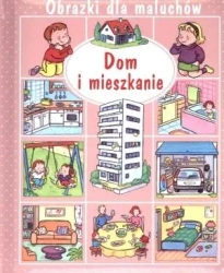 Dom i mieszkanie. Obrazki dla maluchów - Nathalie Belineau