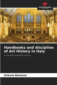 Handbooks and discipline of Art History in Italy - Arianna Bonanno