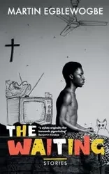 The Waiting - Martin Egblewogbe