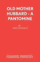Old Mother Hubbard - A Pantomine - Tony Nicholls