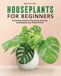 Houseplants for Beginners - Paz Rebecca De La