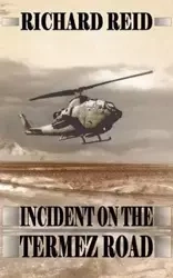 Incident on the Termez Road - Reid Richard