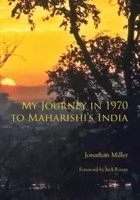 My Journey in 1970 to Maharishi's India - Jonathan Miller L