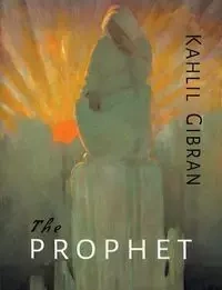 The Prophet - Gibran Kahlil