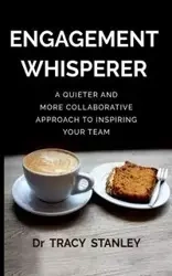 Engagement Whisperer - Stanley Tracy