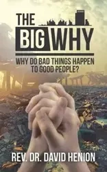 The Big Why - David Henion Rev. Dr.