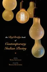 The BigBridge Book of Contemporary Indian Poetry - Shivdasani Menka