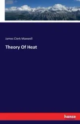 Theory Of Heat - Maxwell James Clerk
