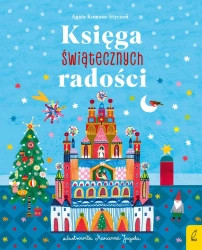 Księga świątecznych radości. Boże Narodzenie - Agata Komosa-Styczeń