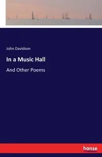 In a Music Hall - John Davidson