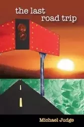The Last Road Trip - Michael Judge