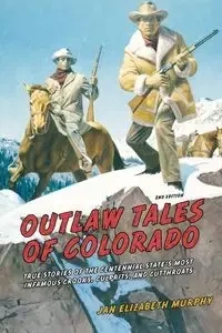 Outlaw Tales of Colorado - Jan Murphy