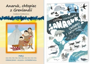 Anaruk chłopiec z Grenlandii + opracowanie ZL - Alina Centkiewicz, Czesław Centkiewicz