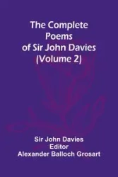 The Complete Poems Of Sir John Davies (Volume 2) - John Davies Sir