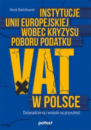 eBook Instytucje Unii Europejskiej wobec kryzysu poboru podatku VAT w Polsce - Marek Bełdzikowski mobi epub