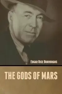 The Gods of Mars - Edgar Burroughs Rice