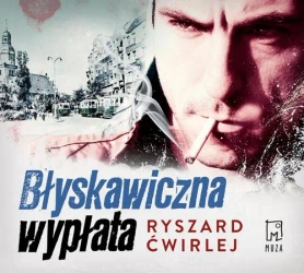 audiobook Błyskawiczna wypłata - Ryszard Ćwirlej