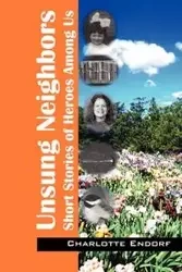 Unsung Neighbors - Charlotte Endorf