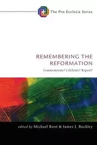 Remembering the Reformation - Root Michael