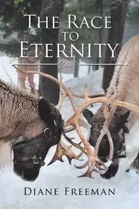 The Race to Eternity - Freeman Diane