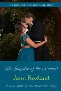 The Impulse of the Moment - Jann Rowland