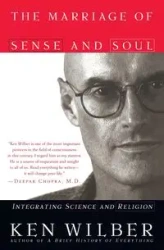 The Marriage of Sense and Soul - Wilber Ken