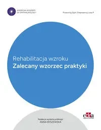 Rehabilitacja wzroku. Zalecany wzorzec postępowania - Opracowanie zbiorowe