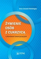 Żywienie osób z cukrzycą i chorobami towarzyszącym - Anna Jeznach-Steinhagen
