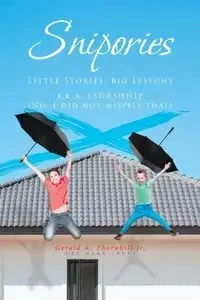 Snipories - Gerald A. Thornhill Jr.