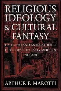 Religious Ideology and Cultural Fantasy - Marotti Arthur F.