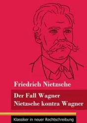 Der Fall Wagner / Nietzsche kontra Wagner - Nietzsche Friedrich