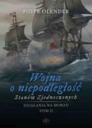 Wojna o niepodległość Stanów Zjednoczonych t.2 - Piotr Olender
