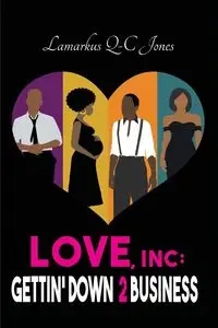 Love, Inc Gettin' Down 2 Business - Jones Lamarkus Q-C