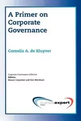 A Primer on Corporate Governance - de Kluyver Cornelis A.
