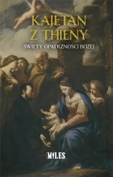 Kajetan z Thieny. Święty Opatrzności Bożej - Kajetan Rajski