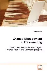 Change Management in IT Consulting - Kerstin Friedlin