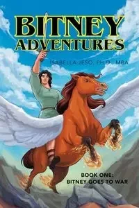Bitney Adventures, Book One - Isabella Jeso Ph.D. MBA.