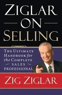 Ziglar on Selling - Ziglar Zig