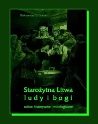 eBook Starożytna Litwa. Ludy i bogi - Aleksander Brückner epub mobi