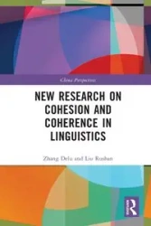 New Research on Cohesion and Coherence in Linguistics - Delu Zhang