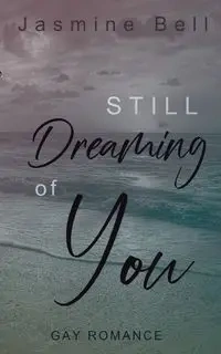 Still Dreaming Of You - Bell Jasmine