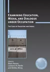 Examining Education, Media, and Dialogue under Occupation - Nasser Ilham