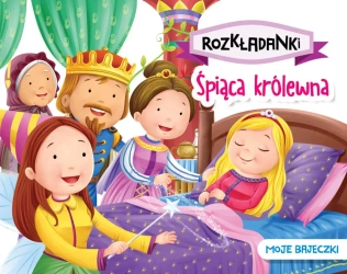 Śpiąca królewna. Moje bajeczki. Rozkładanki - praca zbiorowa