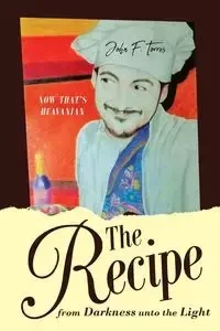 The Recipe - F. John Torres