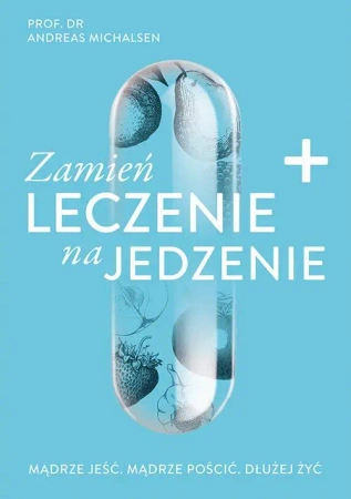 eBook Zamień leczenie na jedzenie - Andreas Michalsen epub mobi