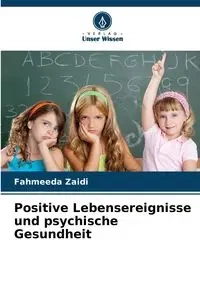 Positive Lebensereignisse und psychische Gesundheit - Zaidi Fahmeeda