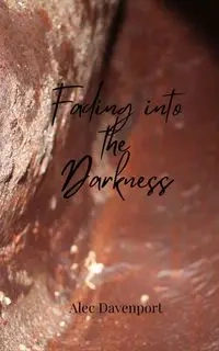 Fading into the Darkness - Alec Davenport