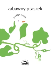 Zabawny ptaszek - Jennifer Yerkes